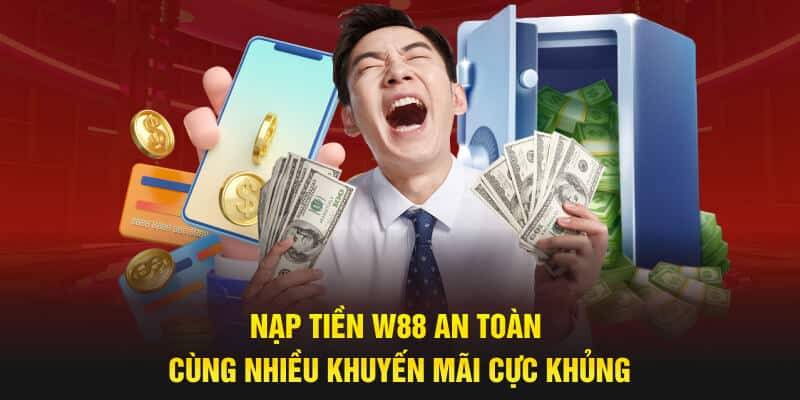 Những lưu ý quan trọng khi nạp tiền W88