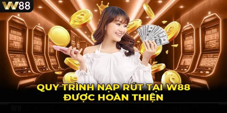 Rút Tiền W88 - Quy Trình Chi Tiết Và Lưu Ý Cần Biết
